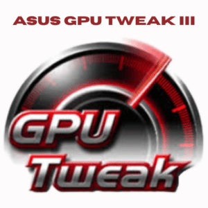 تحميل برنامج ASUS GPU Tweak III للتحكم في اداء بطاقة الرسوميات