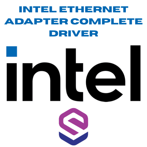 تحميل برنامج Intel Ethernet Adapter Complete Driver لتشغيل بطاقة الشبكة من انتل