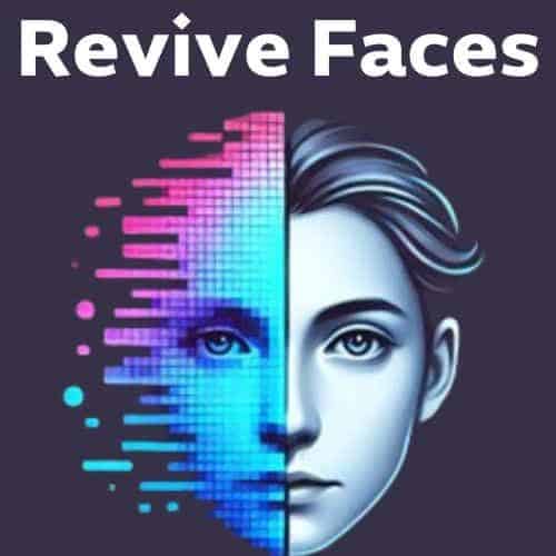 تحميل برنامج Revive Faces تحسين وإعادة إحياء صور الوجوه القديمة