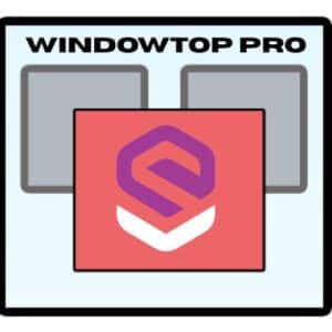 تحميل برنامج WindowTop Pro لتحسين إدارة النوافذ على نظام ويندوز