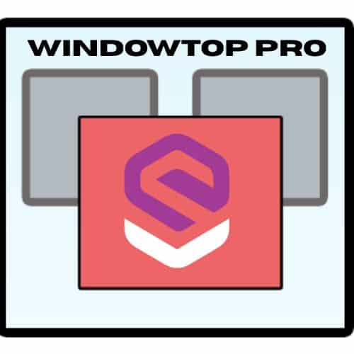 تحميل برنامج WindowTop Pro لتحسين إدارة النوافذ على نظام ويندوز