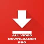 تحميل برنامج All Video Downloader Pro لتحميل فيديوهات HD بسرعة صاروخية في 2025